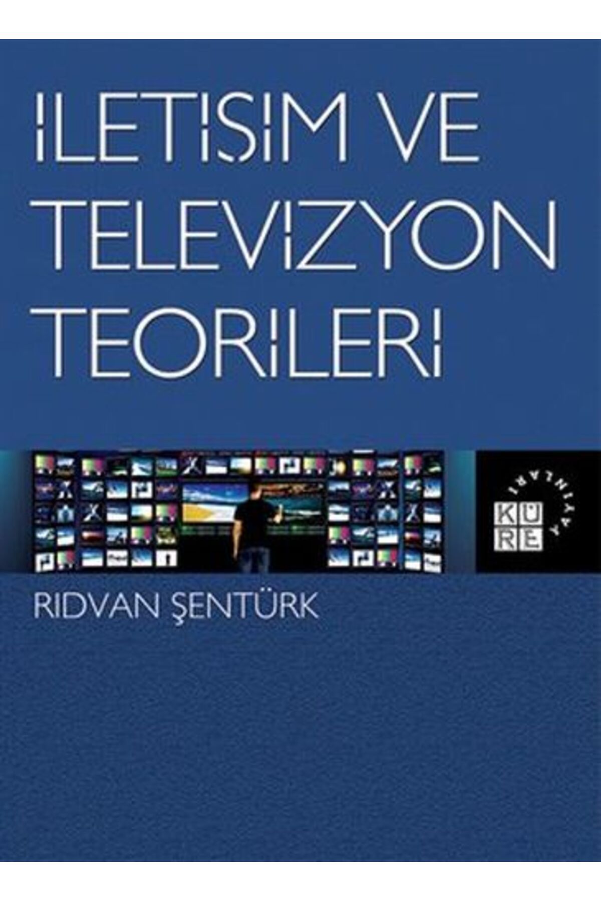 Küre Yayınları İletişim ve Televizyon Teorileri