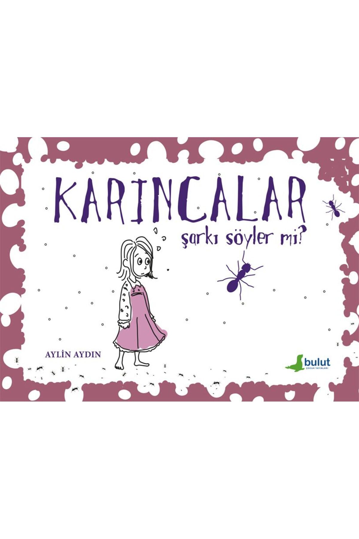 Bulut Yayınları Karıncalar Şarkı Söyler mi?