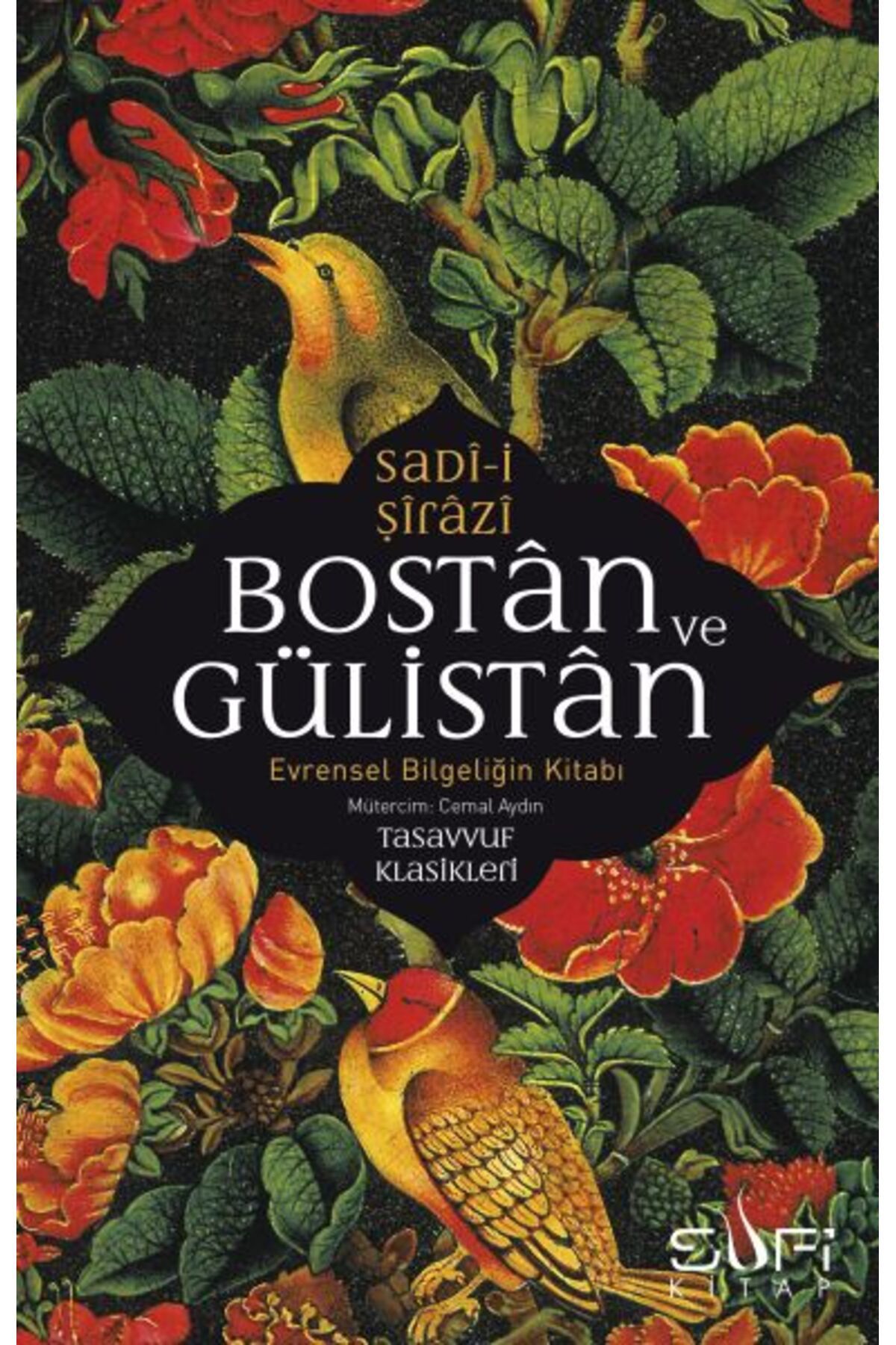 Sufi Kitap Bostan ve Gülistan & Evrensel Bilgeliğin Kitabı