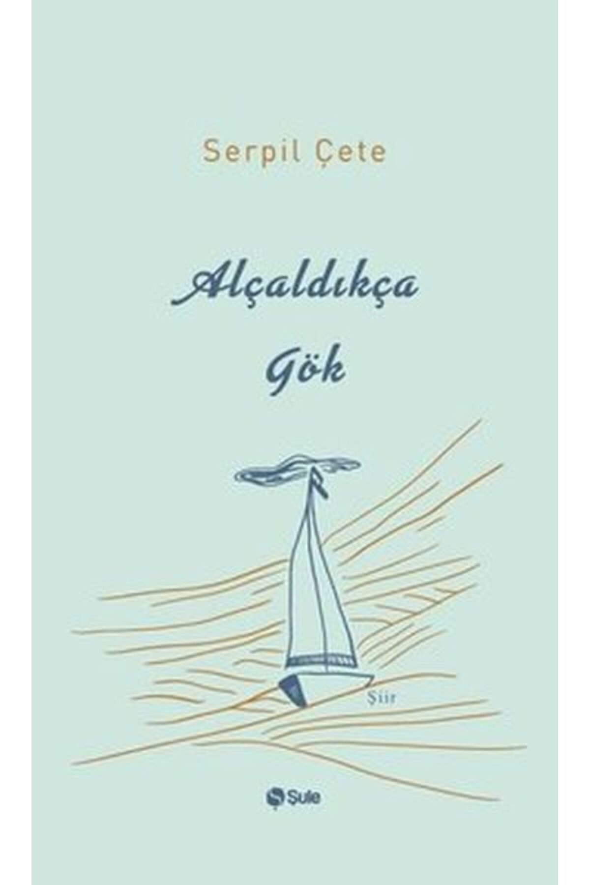 Şule Yayınları Alçaldıkça Gök