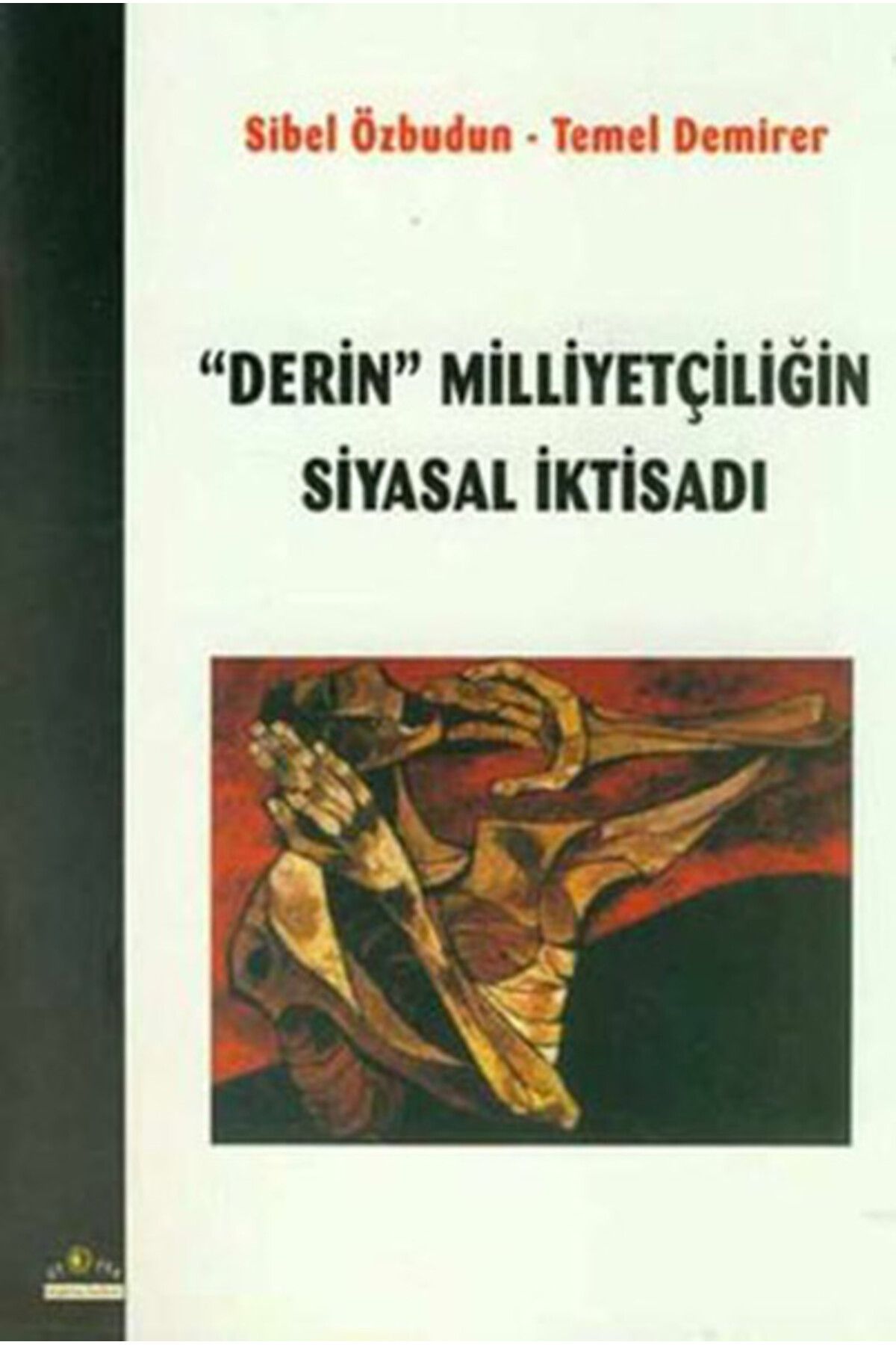 Karma Kitaplar Derin Milliyetçiliğin Siyasal İktisadı kitap (Korunakli Posetle)