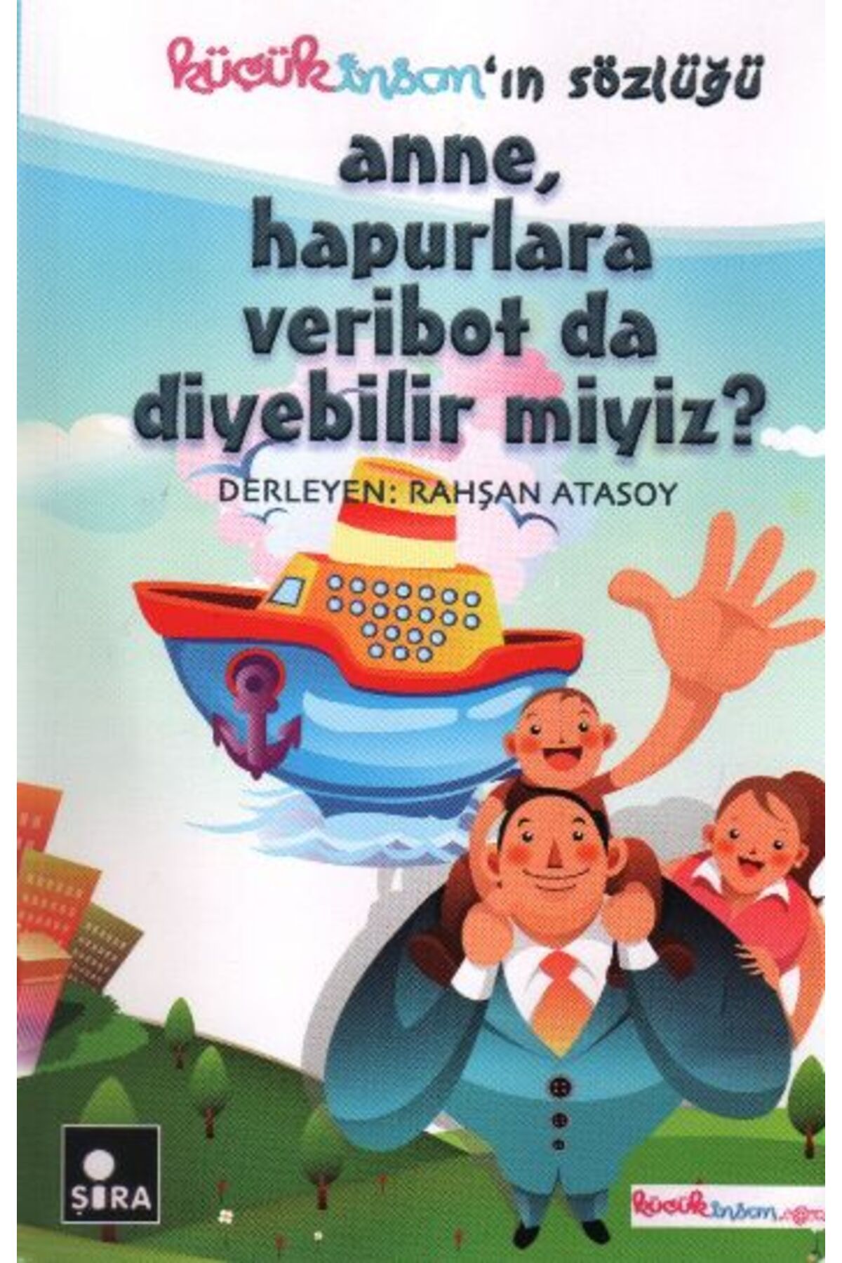 Şira Yayınları Anne, Hapurlara Veribot da Diyebilir miyiz?