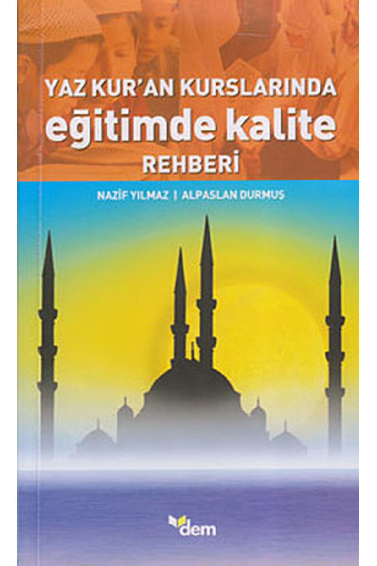 Dem Yayınları Yaz Kur'an Kurslarında Eğitimde Kalite Rehberi