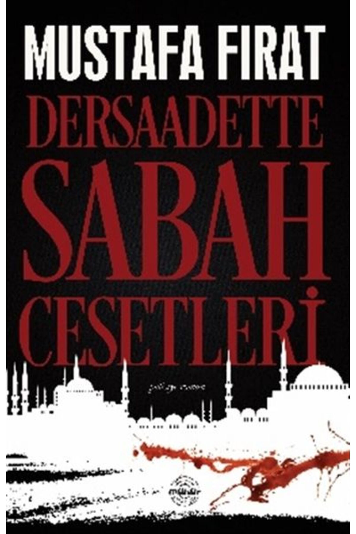 Mühür Kitaplığı Dersaadette Sabah Cesetleri