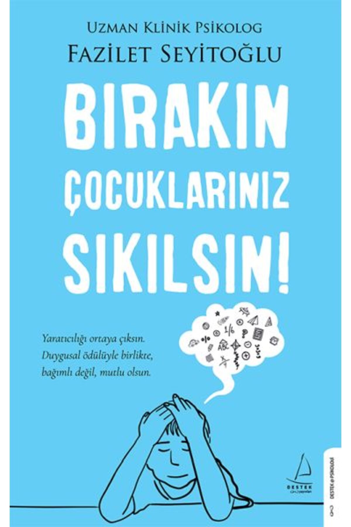 Destek Yayınları Bırakın Çocuklarınız Sıkılsın!
