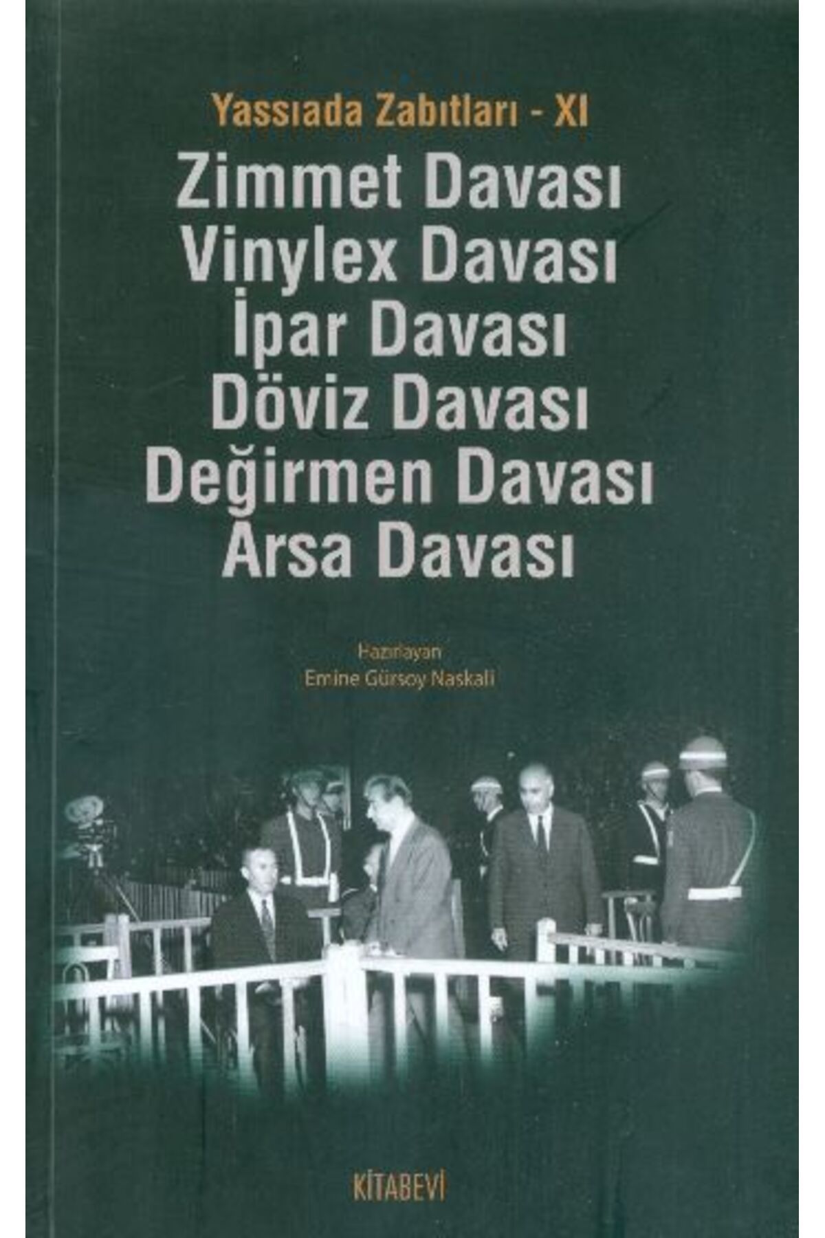 Kitabevi Yayınları Yassıada Zabıtları -XI Zimmet Davası -Vinylex Davası - İpar Davası - Döviz Davası - Değirmen Da