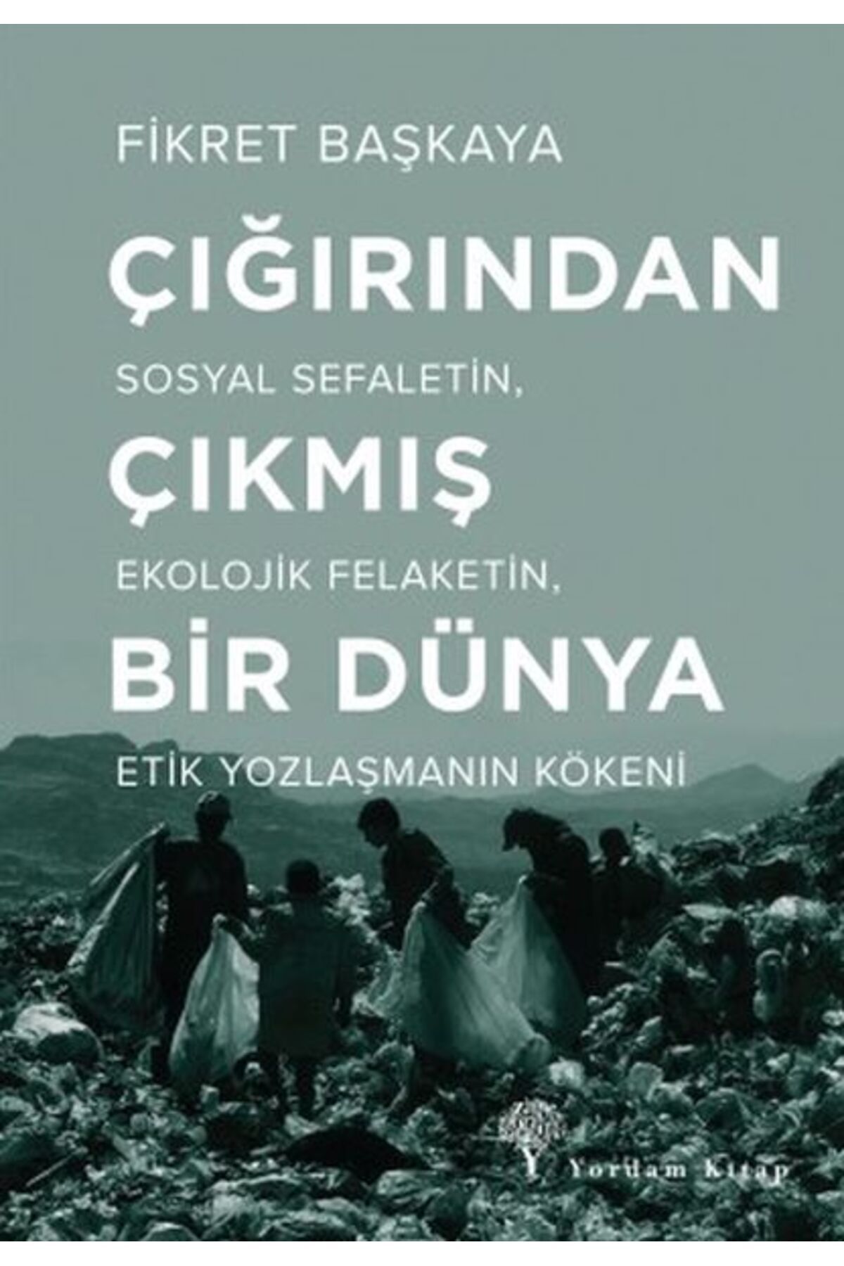 Yordam Kitap Çığırından Çıkmış Bir Dünya - Çığırından Çıkmış Bir Dünya
