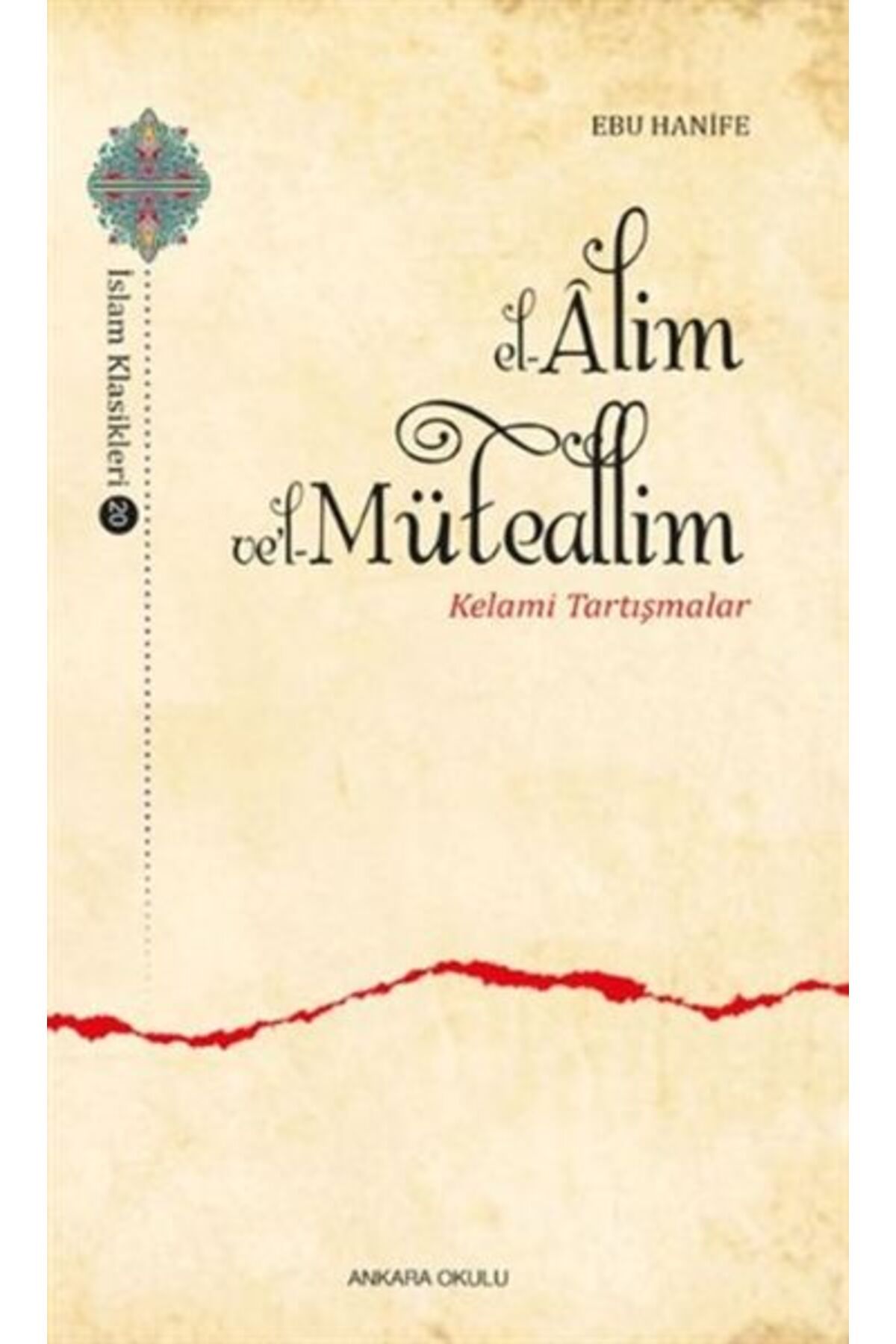 Ankara Okulu Yayınları El-Alim Vel-Müteallim - Kelami Tartışmalar