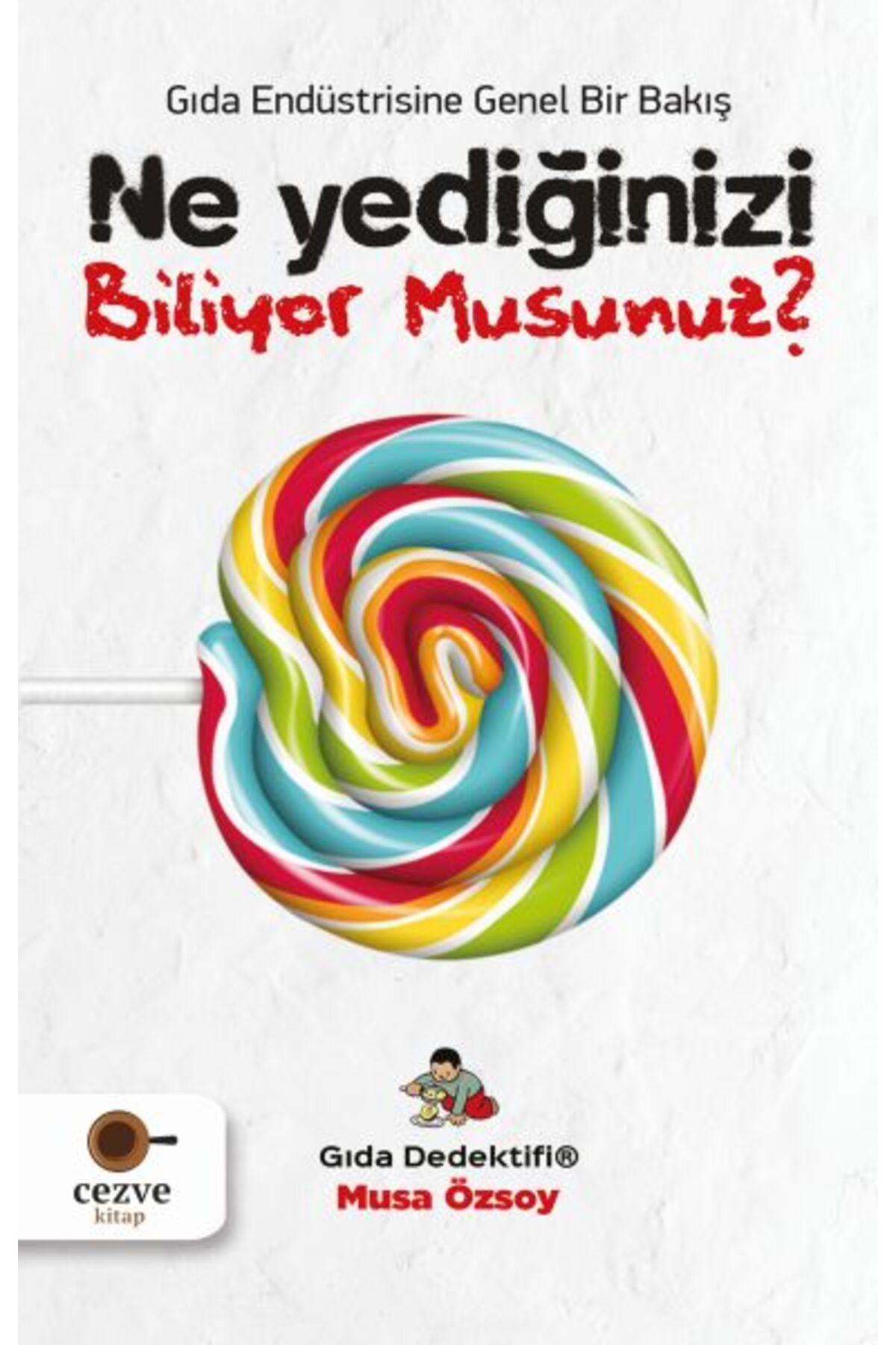 Cezve Kitap Ne Yediğinizi Biliyor Musunuz? - Gıda Dedektifi