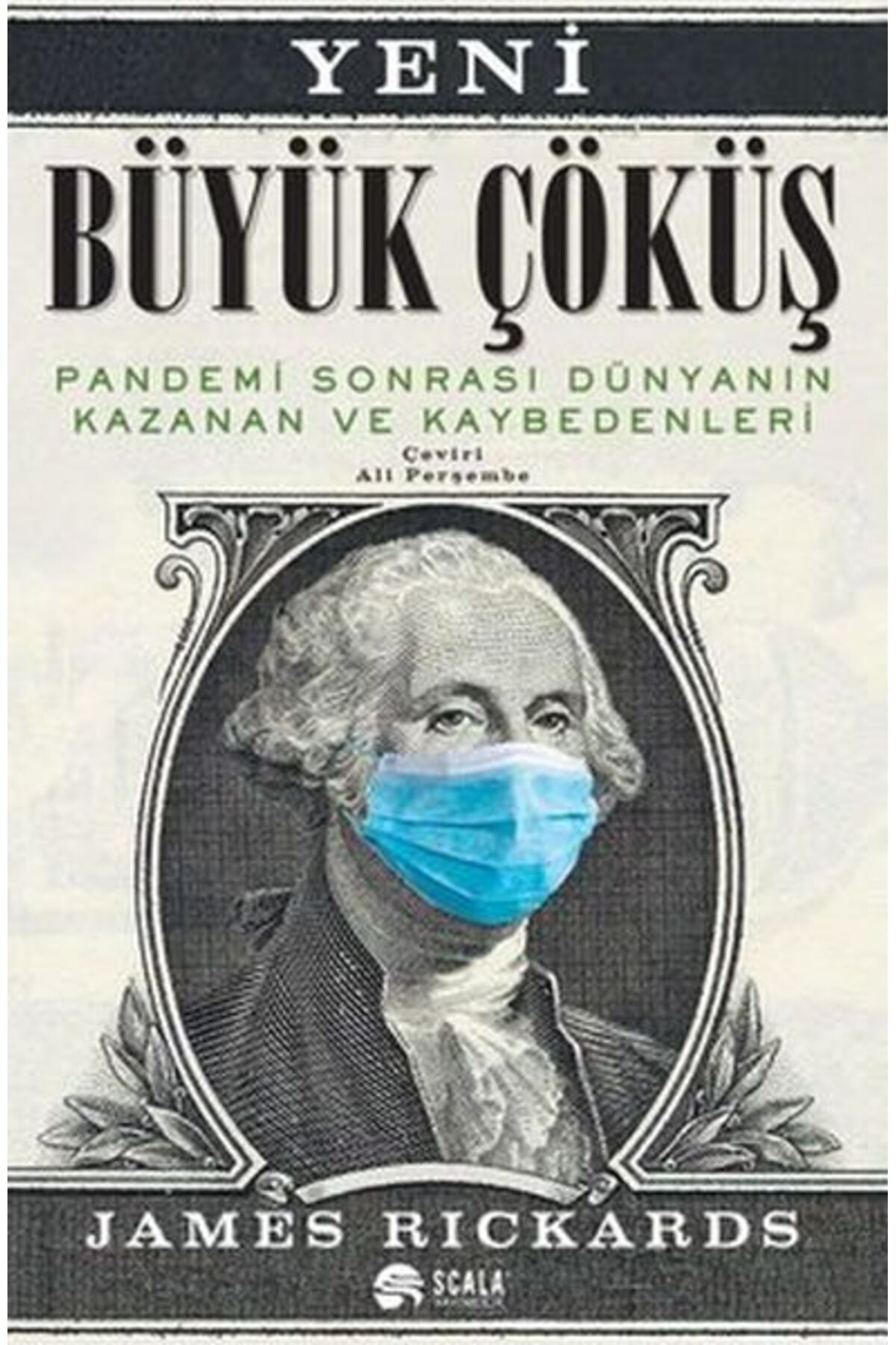 Scala Yayıncılık Yeni Büyük Çöküş Pandemi Sonrası Dünyanın Kazanan ve Kaybedenleri