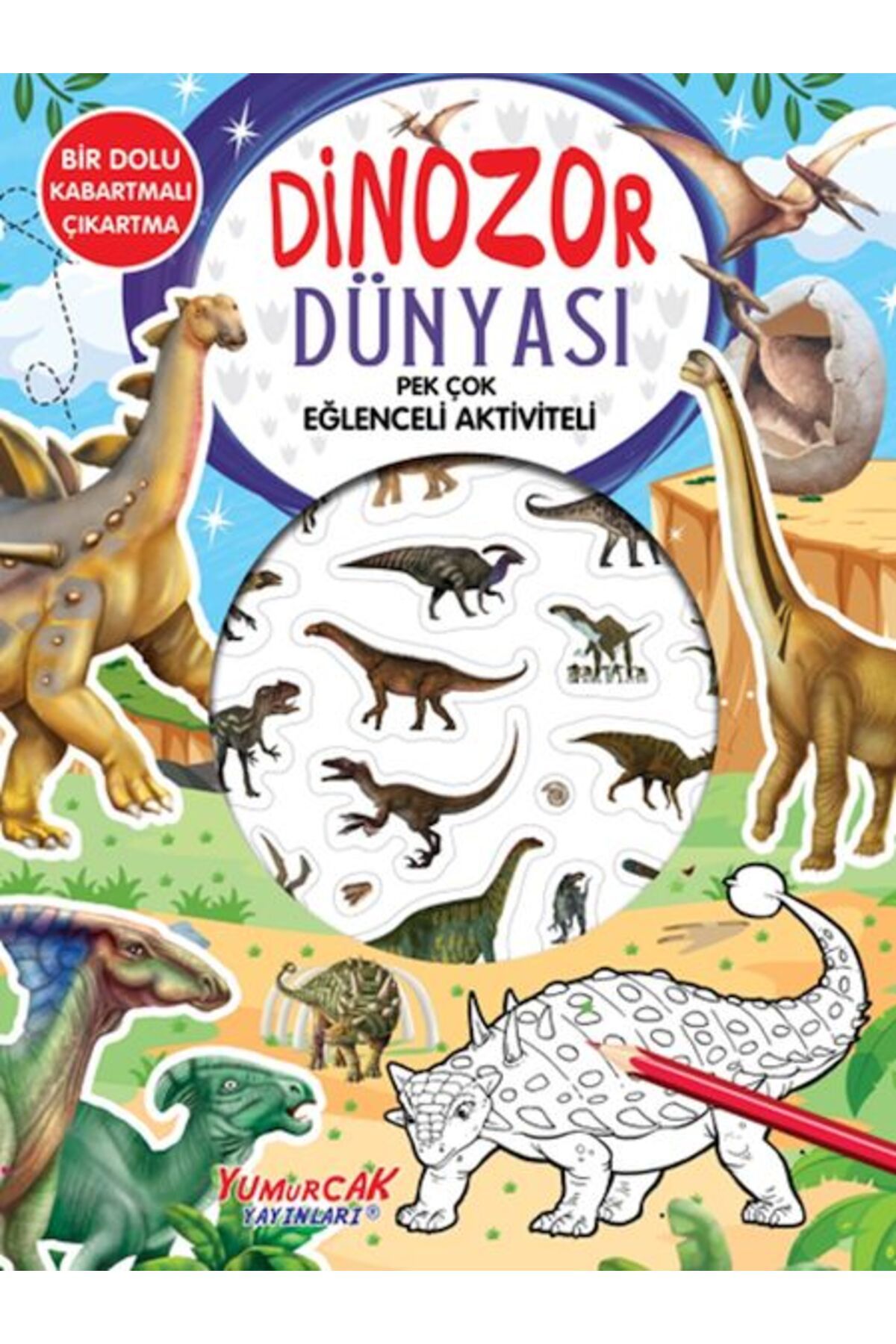 Yumurcak Yayınları Dinozor Dünyası - Pek Çok Eğlenceli Aktiviteli