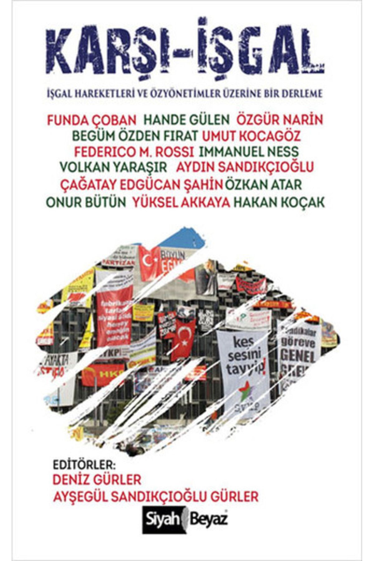 Siyah Beyaz Yayınları Karşı - ışgal