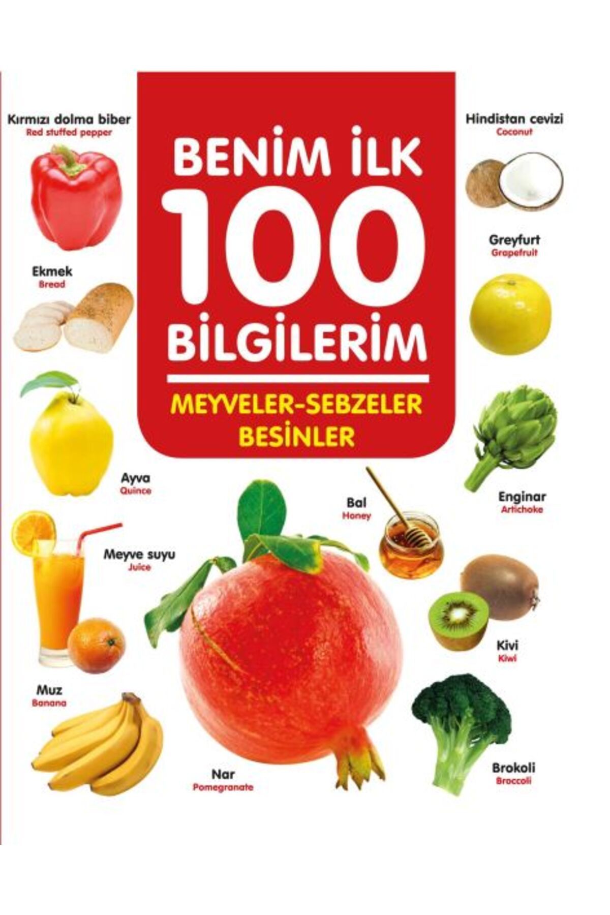 0-6 Yaş Yayınları Meyveler-Sebzeler-Besinler - Benim İlk 100 Bilgilerim