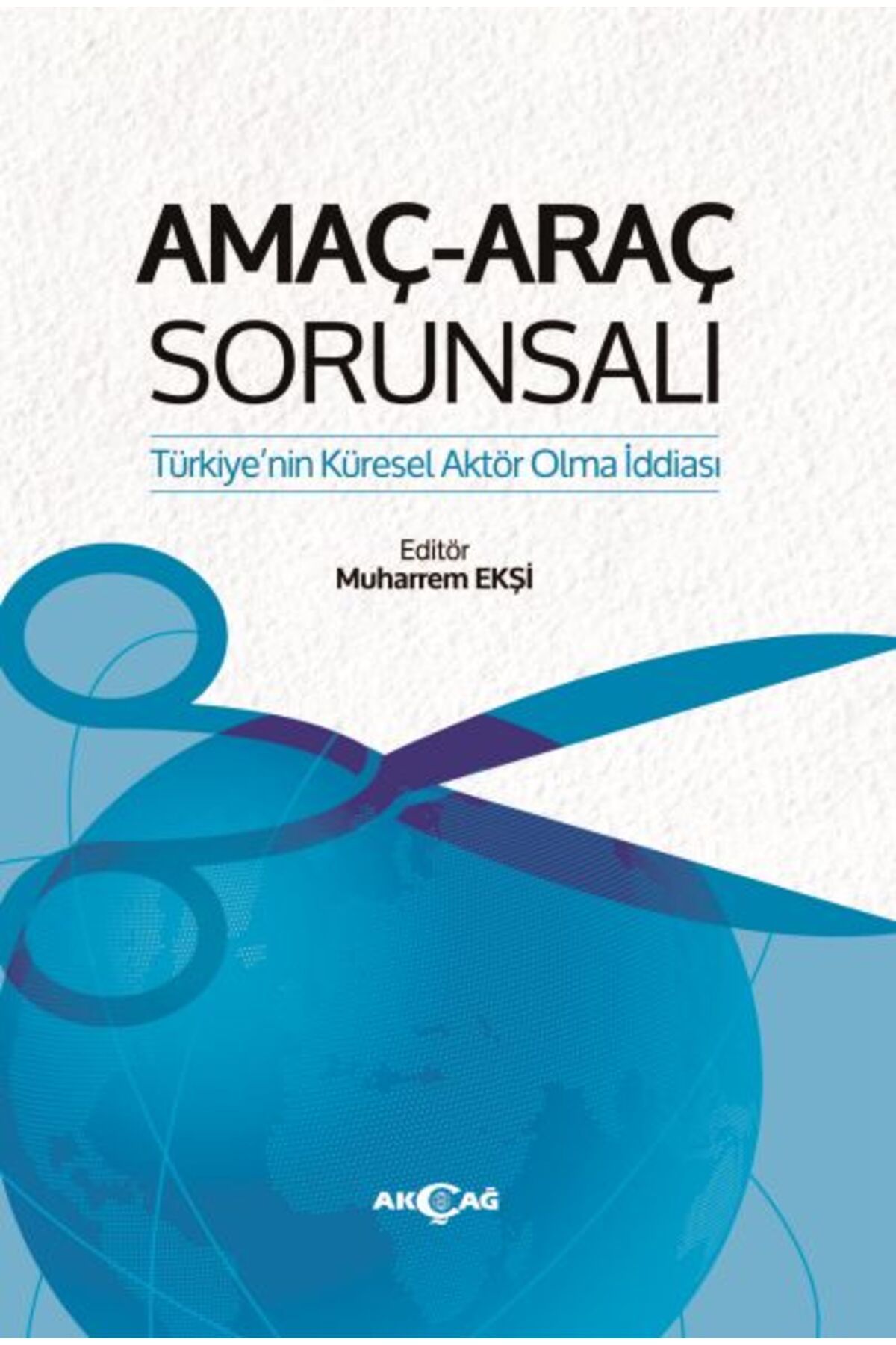 Akçağ Yayınları Amaç-Araç Sorunsalı