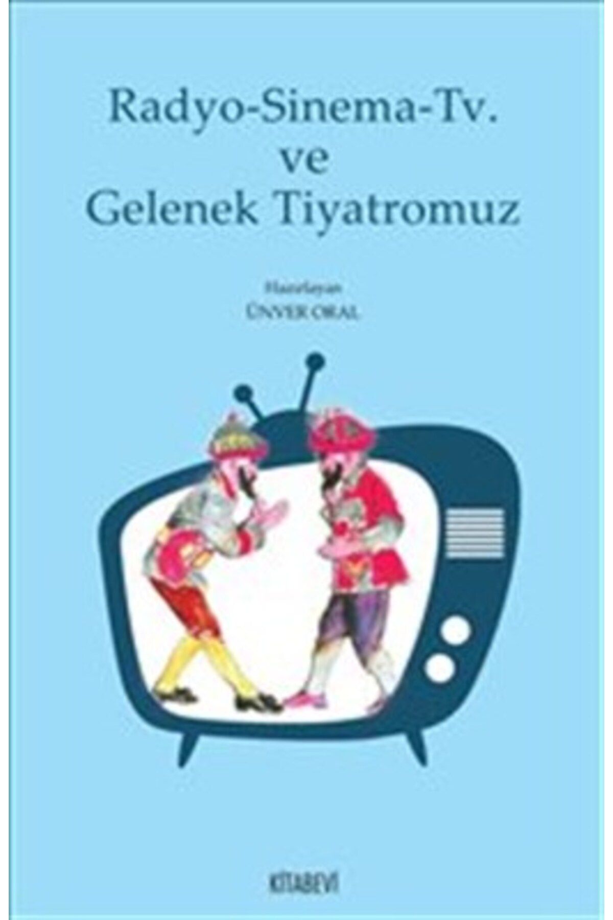 Kitabevi Yayınları Radyo-Sinema-Tv ve Gelenek Tiyatromuz