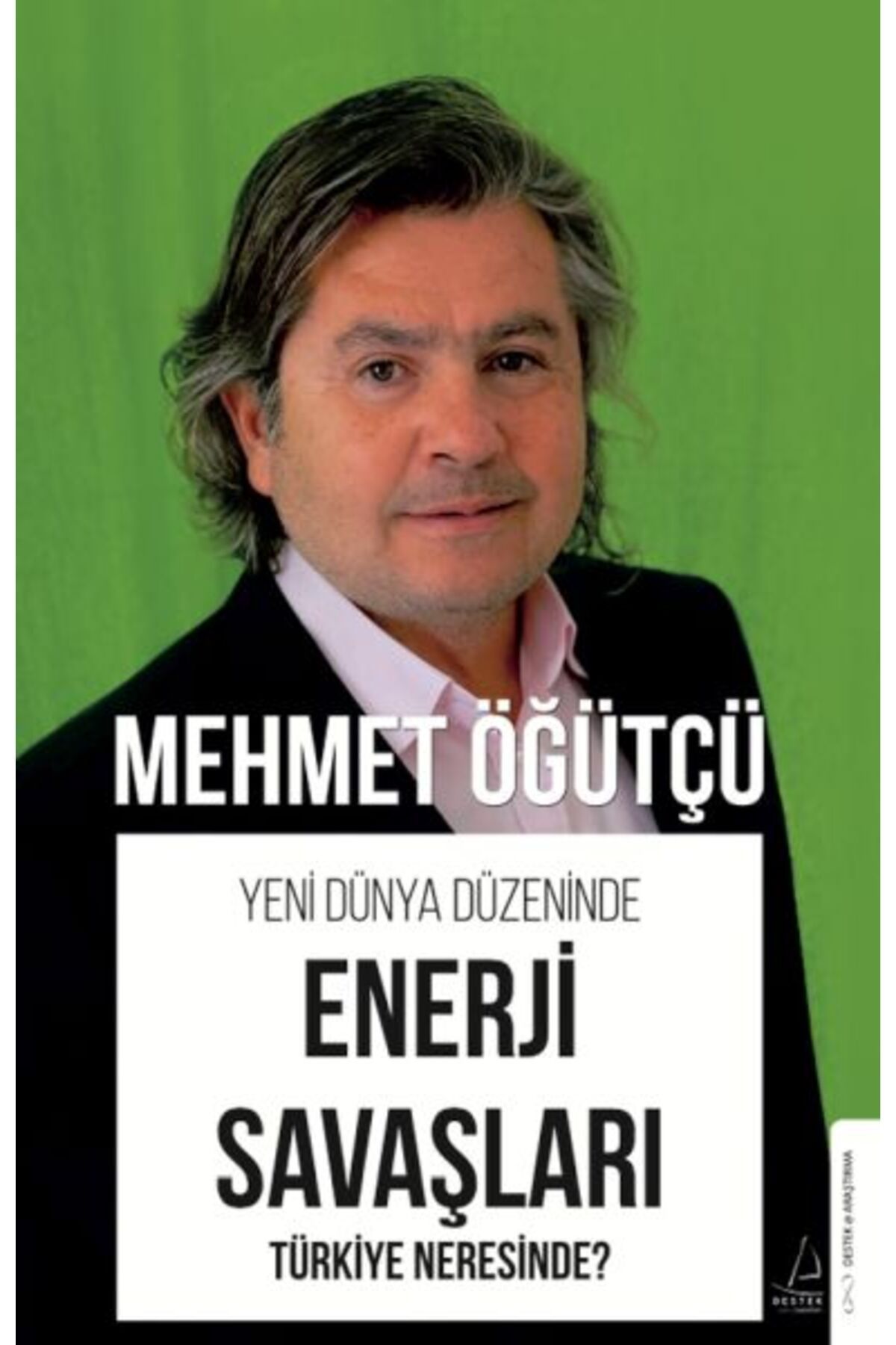 Destek Yayınları Yeni Dünya Düzeninde Enerji Savaşları