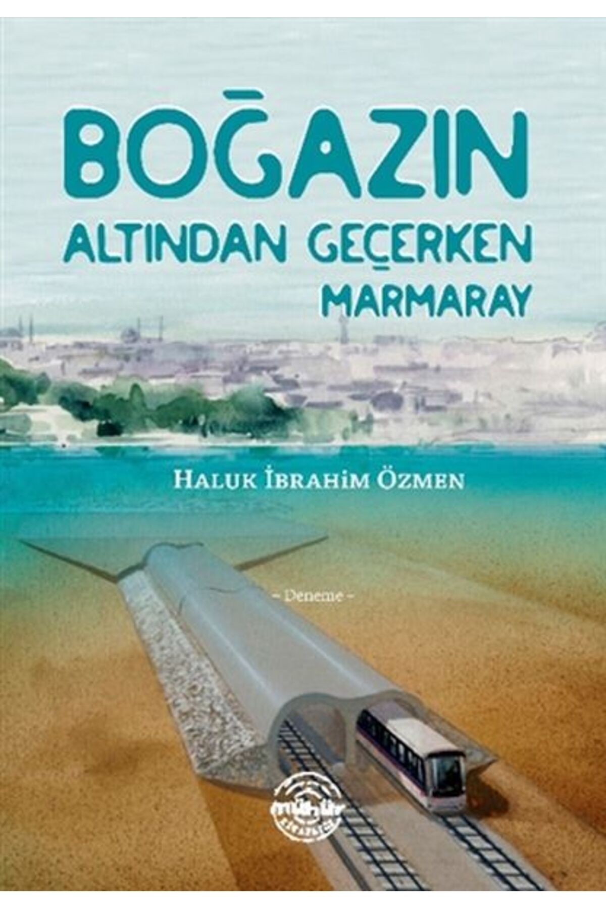 Mühür Kitaplığı Boğazın Altından Geçerken Marmaray