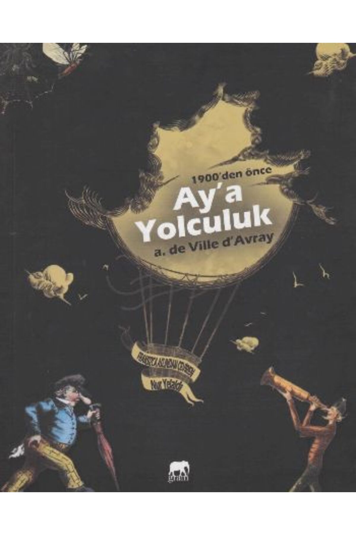 Gram Yayınları 1900’den Önce Aya Yolculuk