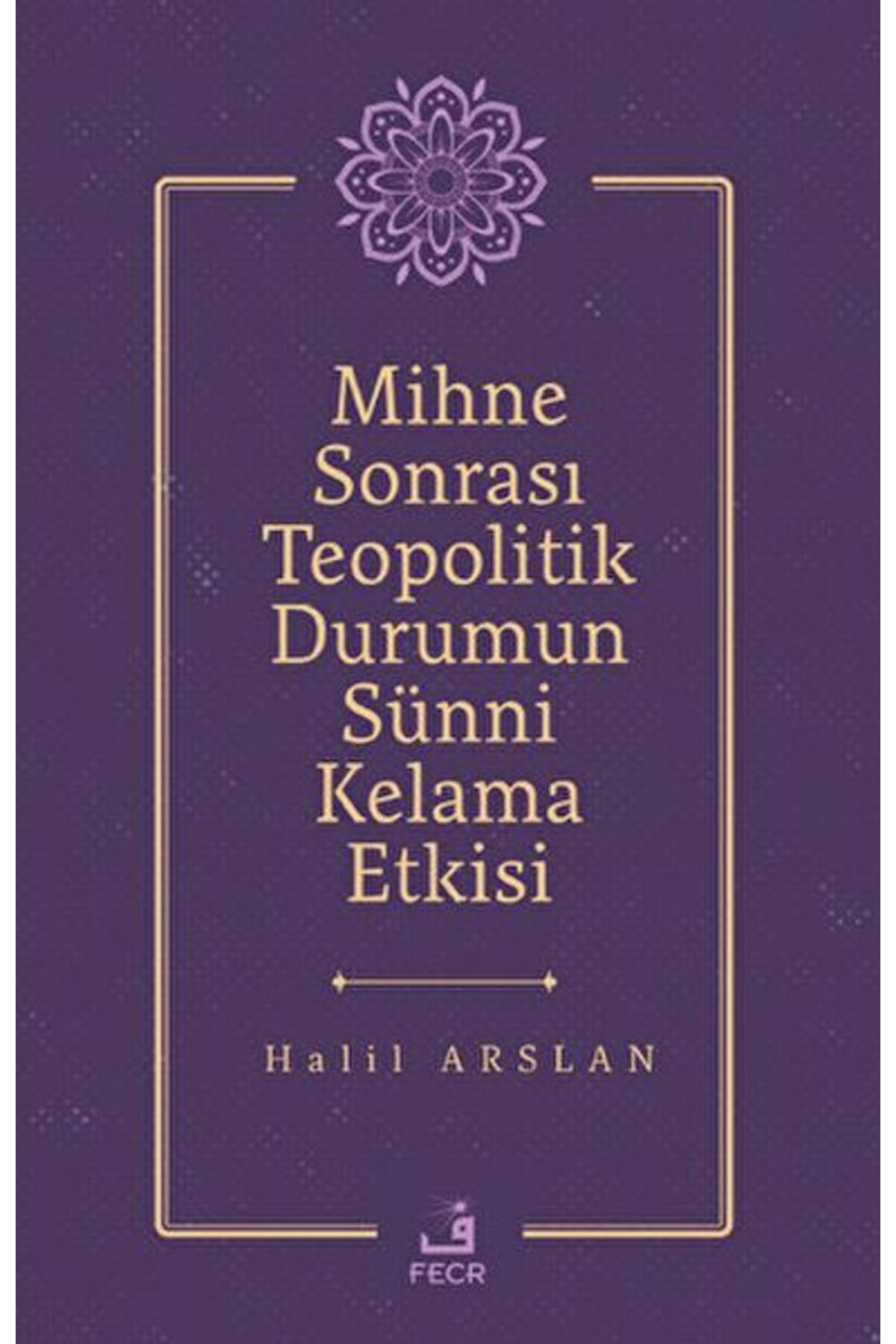 Destek Yayınları Mihne Sonrası Teopolitik Durumun Sünni Kelama Etkisi