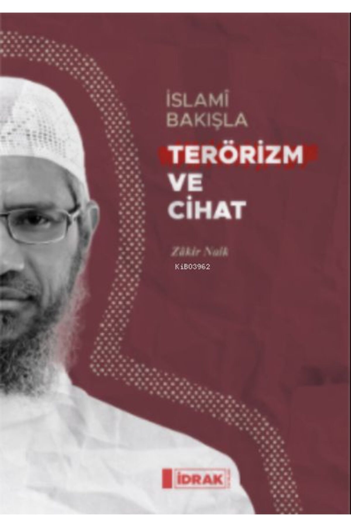 İdrak Yayınları İslamî Bakışla Terörizm ve Cihat