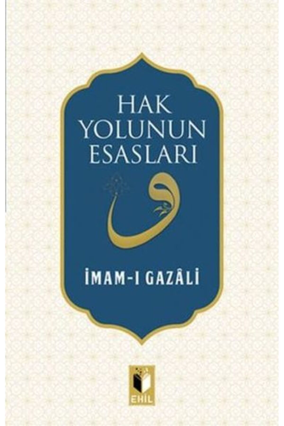 Ehil Yayınları Hak Yolunun Esasları