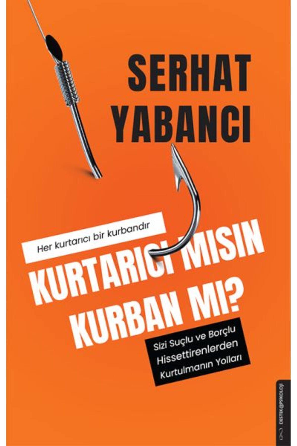 Destek Yayınları Kurtarıcı Mısın Kurban Mı?