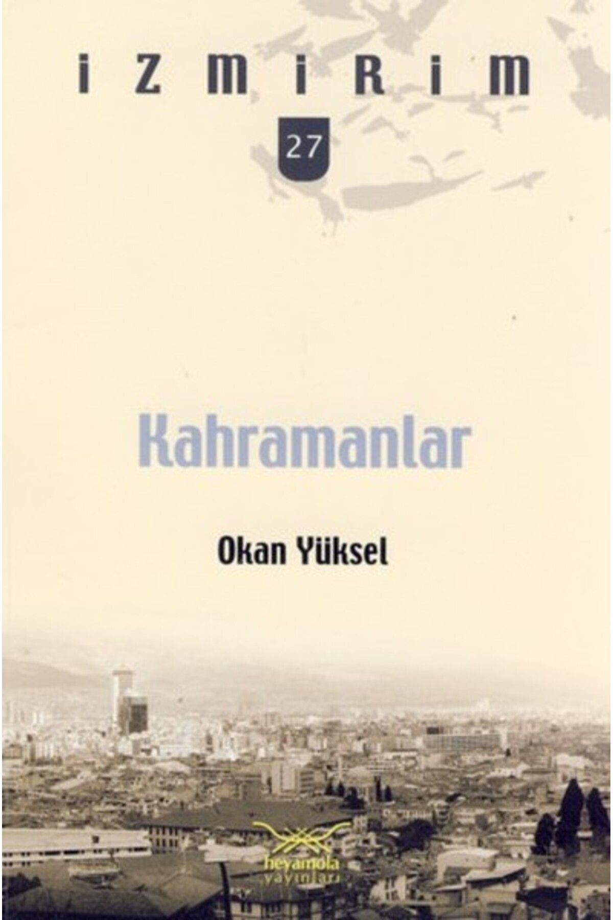 Heyamola Yayınları Kahramanlar / İzmirim - 27