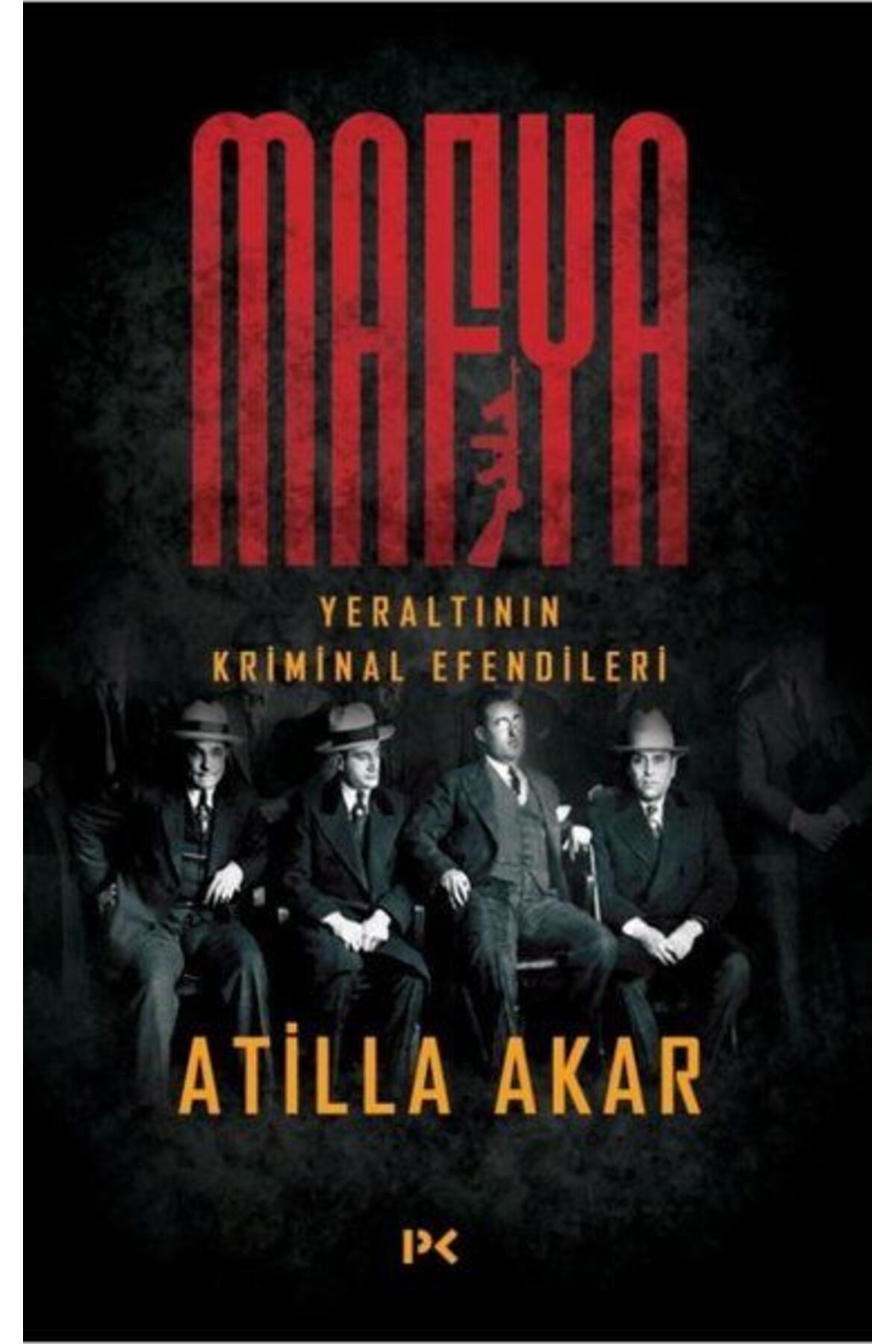 Destek Yayınları Mafya - Yeraltının Kriminal Efendileri
