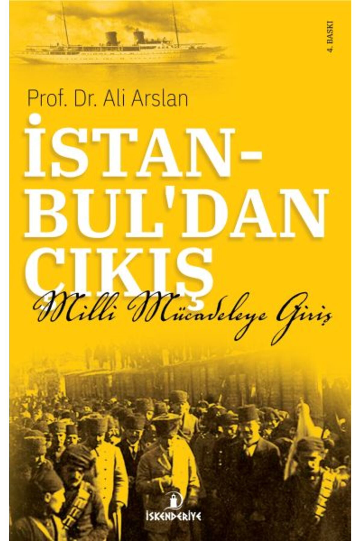 İskenderiye Yayınları İstanbul'dan Çıkış - Milli Mücadeleye Giriş