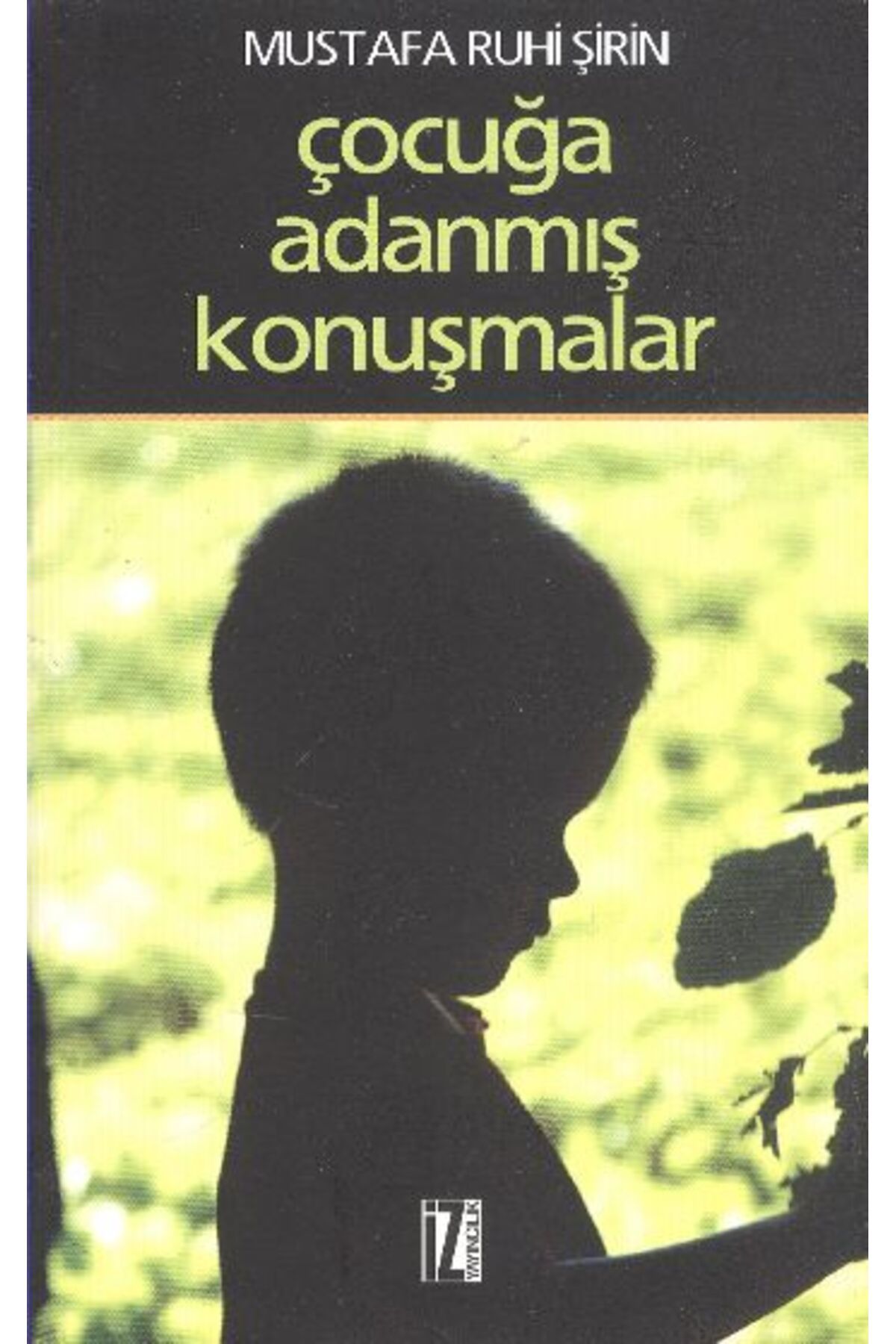İz Yayıncılık Çocuğa Adanmış Konuşmalar