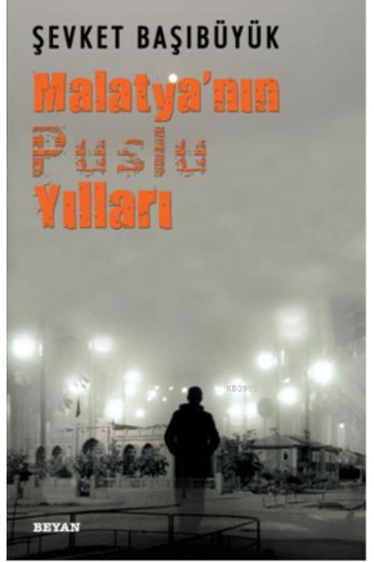 Beyan Yayınları Malatya'nın Puslu Yılları