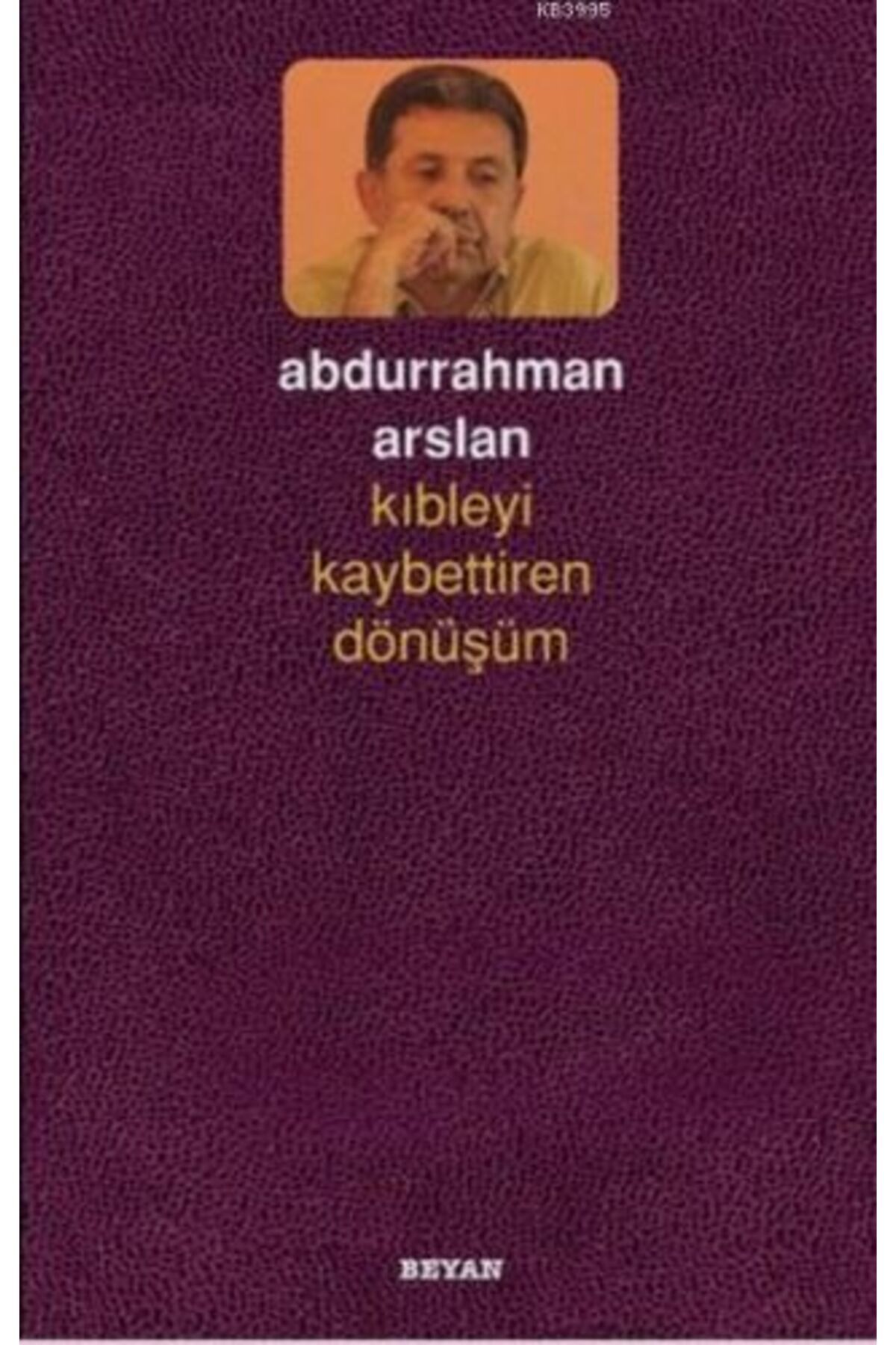 Beyan Yayınları Kıbleyi Kaybettiren Dönüşüm