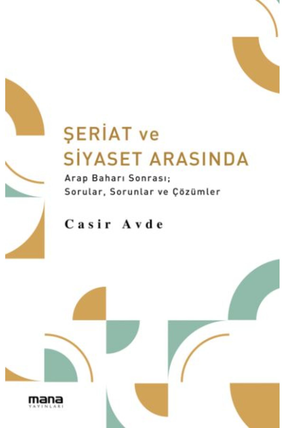 Mana Yayınları Şeriat ve Siyaset Arasında