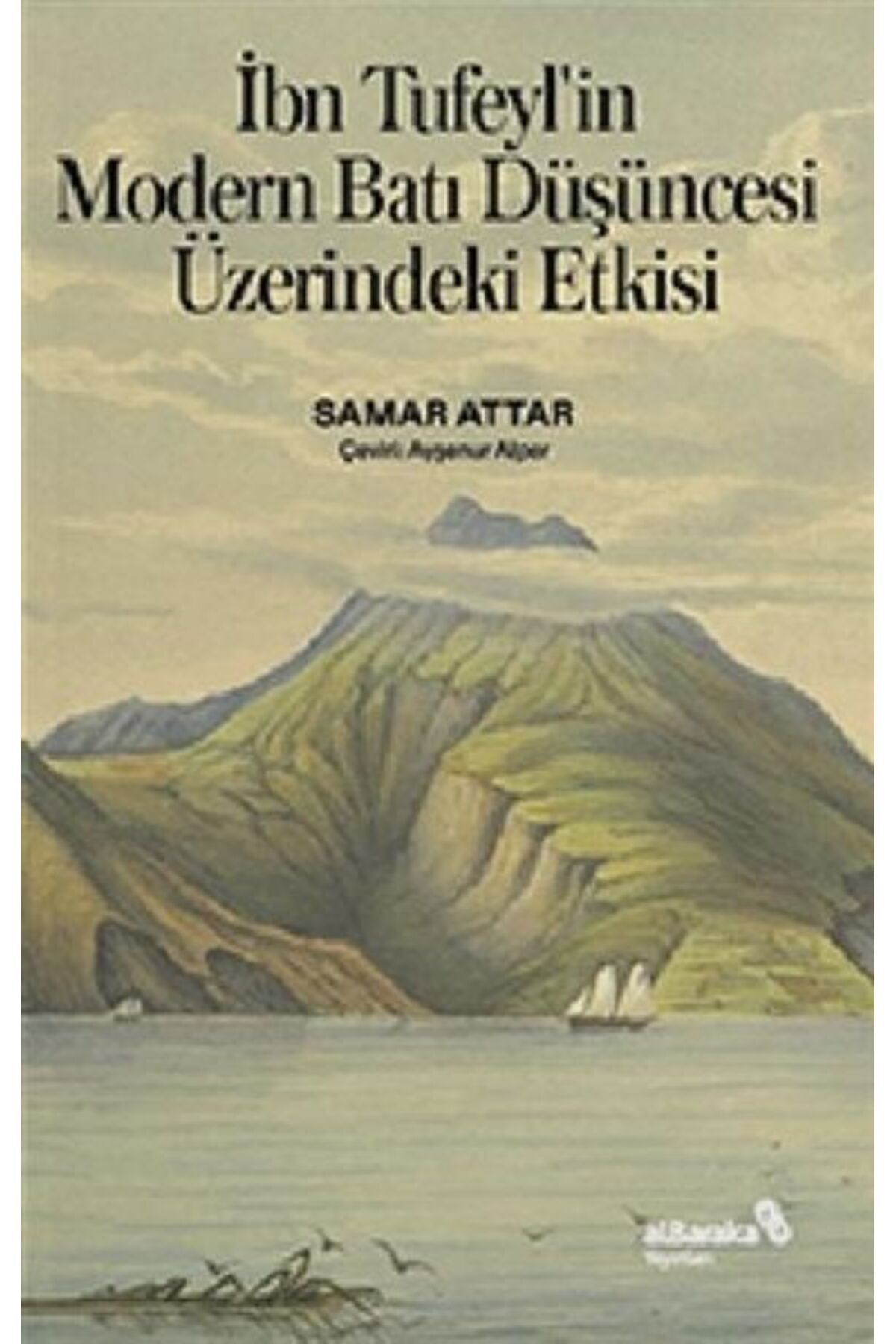 Albaraka Yayınları İbn Tufeyl’in Modern Batı Düşüncesi Üzerindeki Etkisi