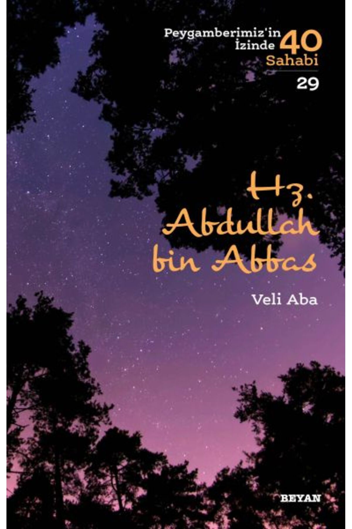 Beyan Yayınları Hz. Abdullah Bin Abbas - Peygamberimiz'in İzinde 40 Sahabi - 29