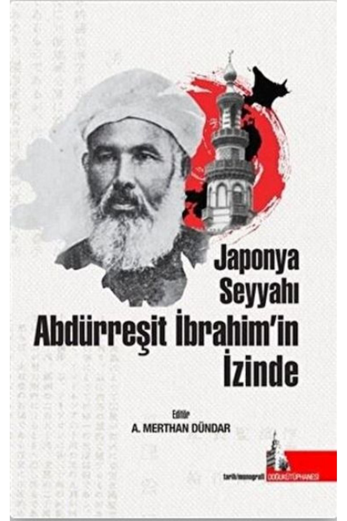Destek Yayınları Japonya Seyyahı Abdürreşit İbrahim’in İzinde
