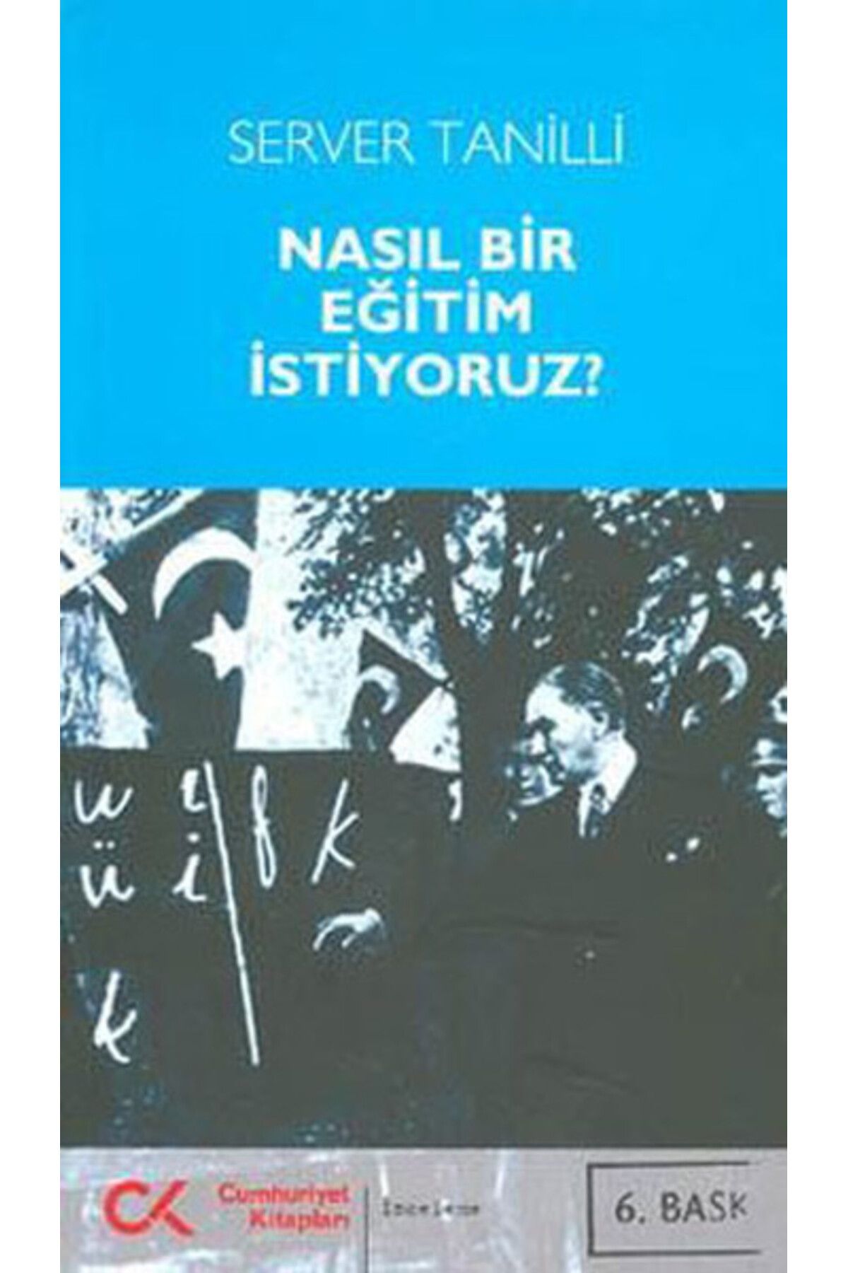 Cumhuriyet Kitapları Nasıl Bir Eğitim İstiyoruz?
