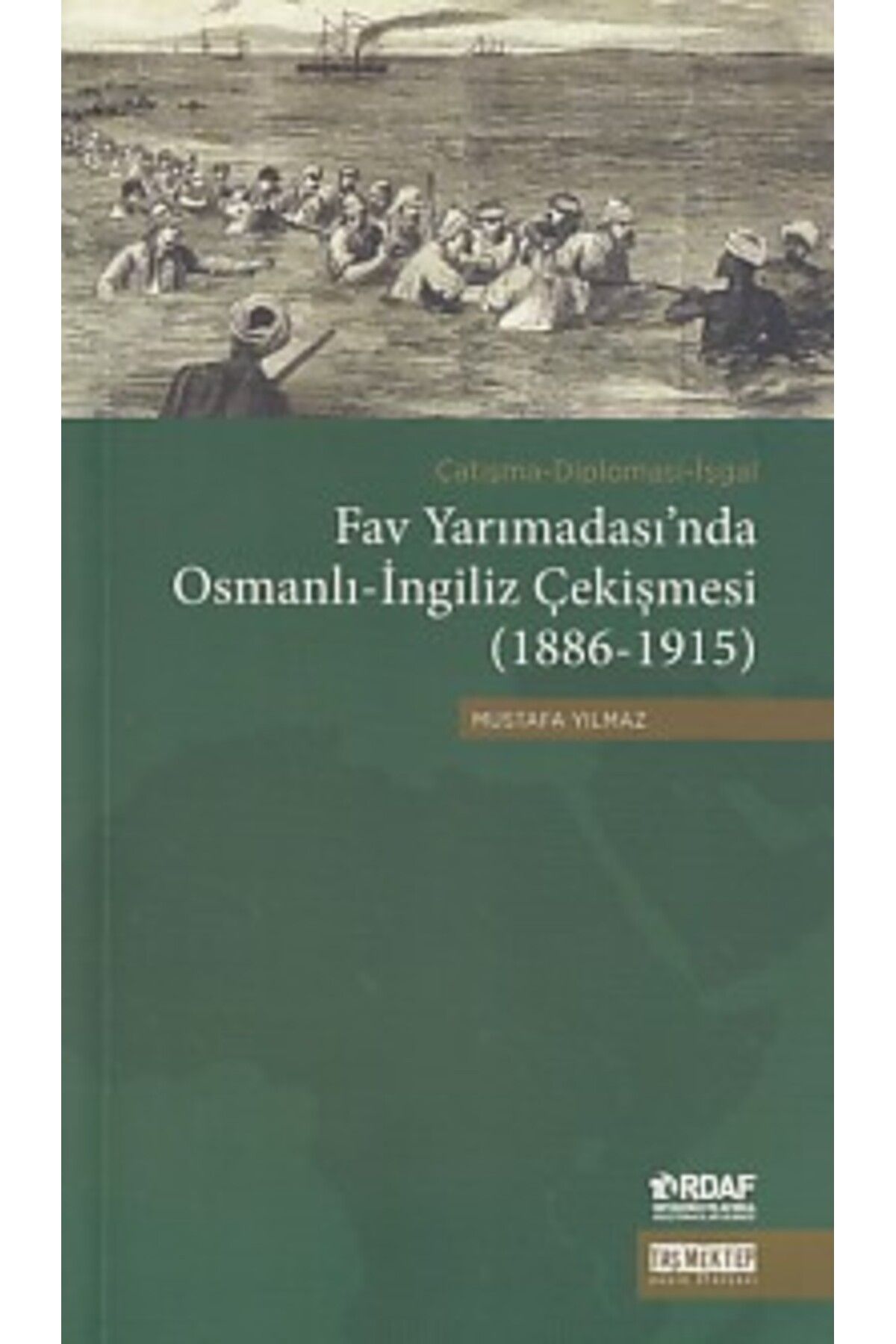 Taş Mektep Yayınları Fav Yarımadası'nda Osmanlı-İngiliz Çekişmesi (1886-1915)