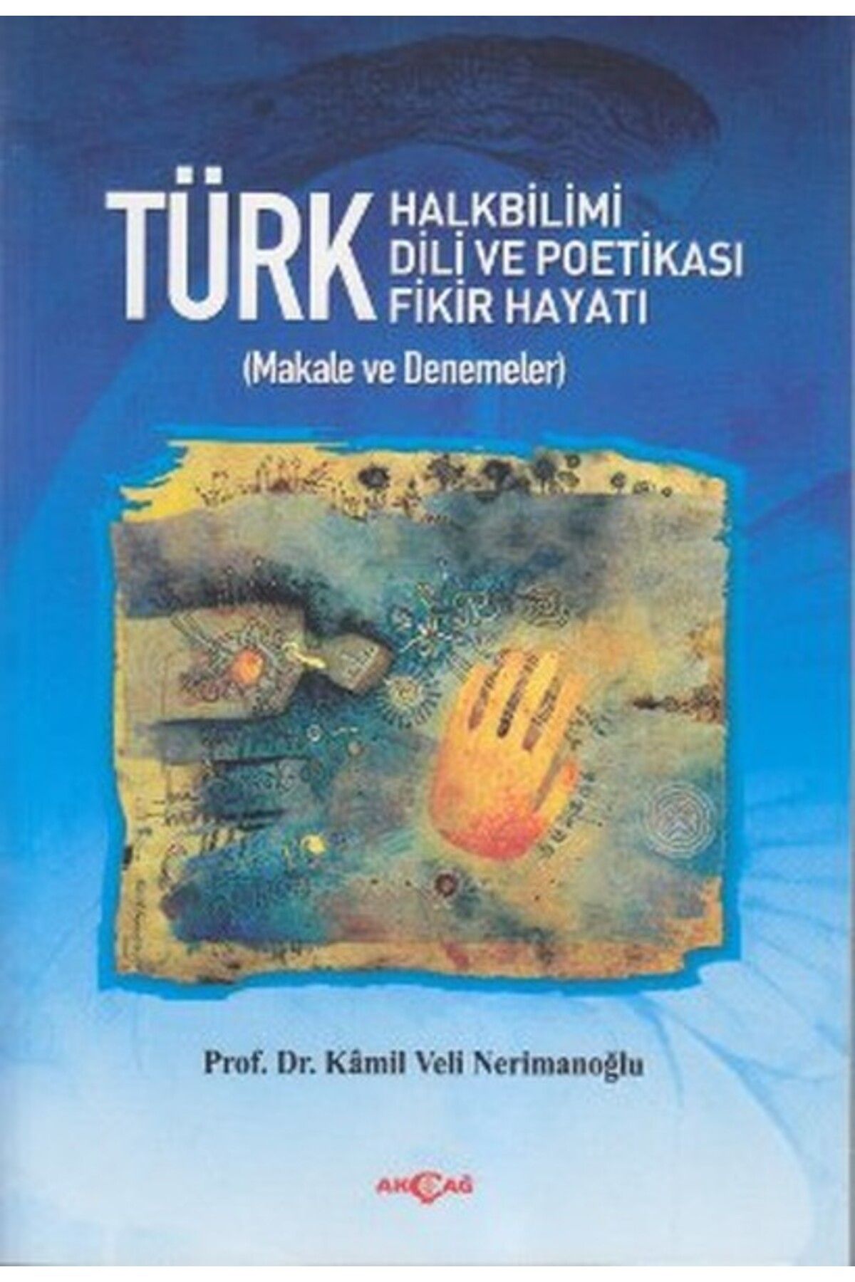 Destek Yayınları Türk Halkbilimi - Türk Dili ve Potikası - Türk Fikir Hayatı