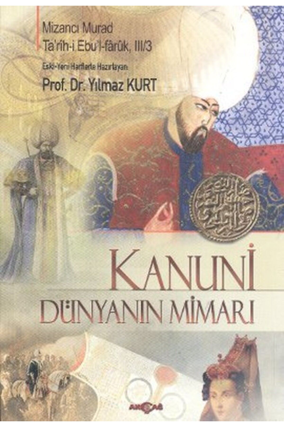 Akçağ Yayınları Kanuni - Dünyanın Mimarı