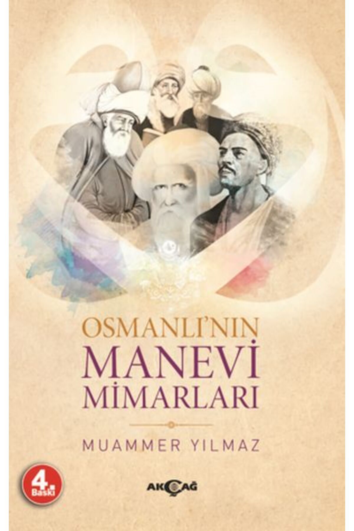 Akçağ Yayınları Osmanlı'nın Manevi Mimarları