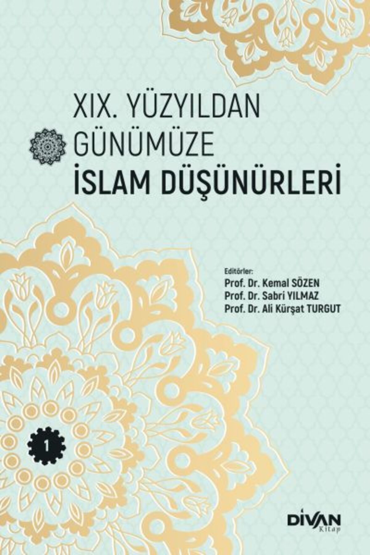 Divan Kitap XIX. Yüzyıldan Günümüze İslam Düşünürleri –Cilt 1