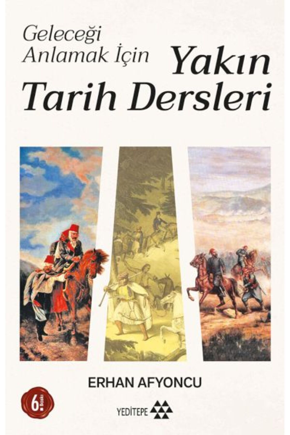 Yeditepe Yayınevi Geleceği Anlamak İçin Yakın Tarih Dersleri