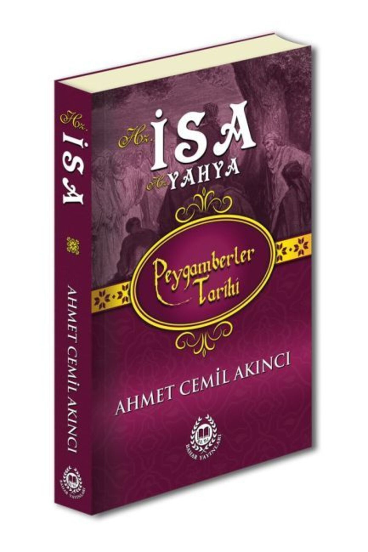 Bahar Yayınları Peygamberler Tarihi - Hz.İsa Hz.Yahya (Ciltli)
