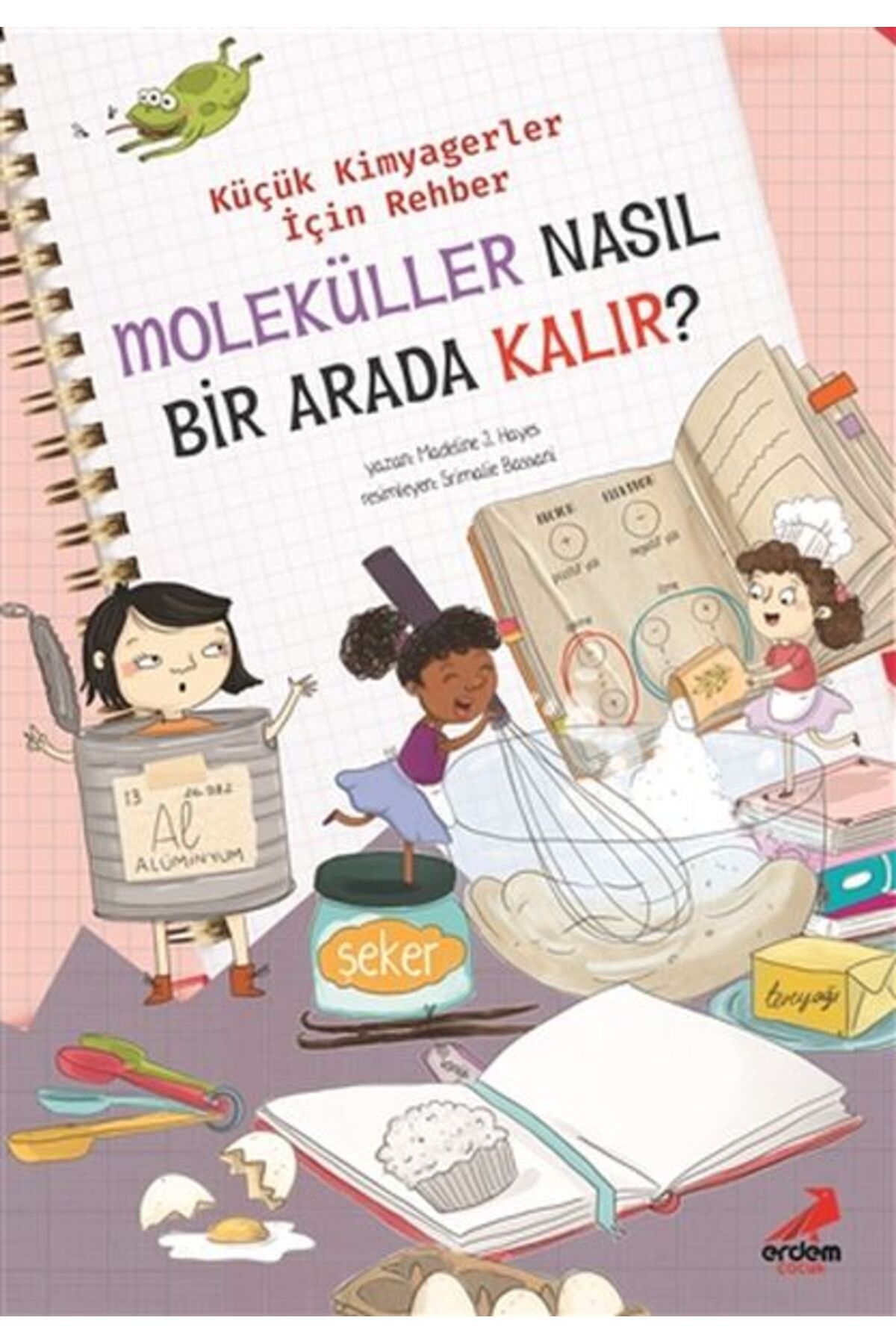 Erdem Yayınları Moleküller Nasıl Bir Arada Kalır? - Küçük Kimyagerler İçin Rehber