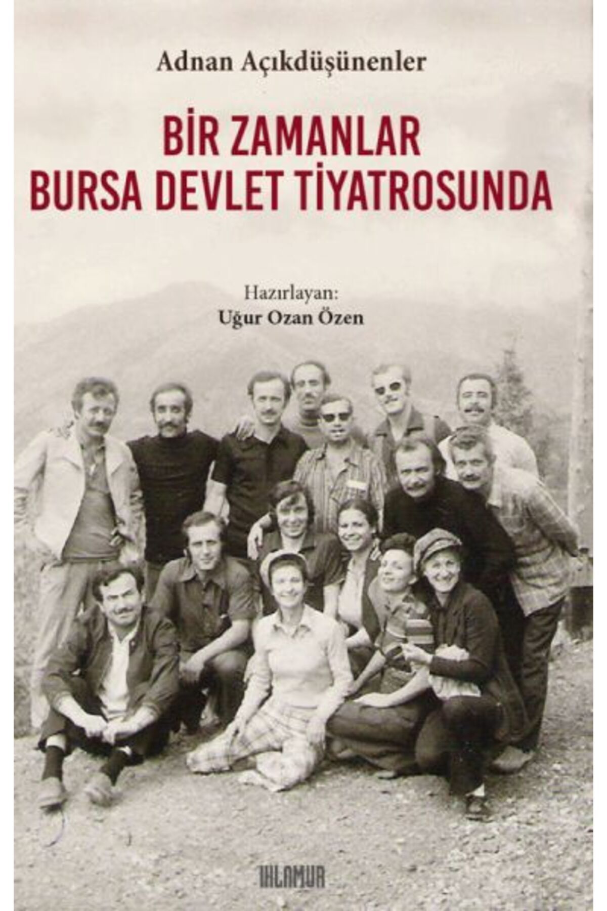 Türk Dil Kurumu Yayınları Bir Zamanlar Bursa Devlet Tiyatrosunda
