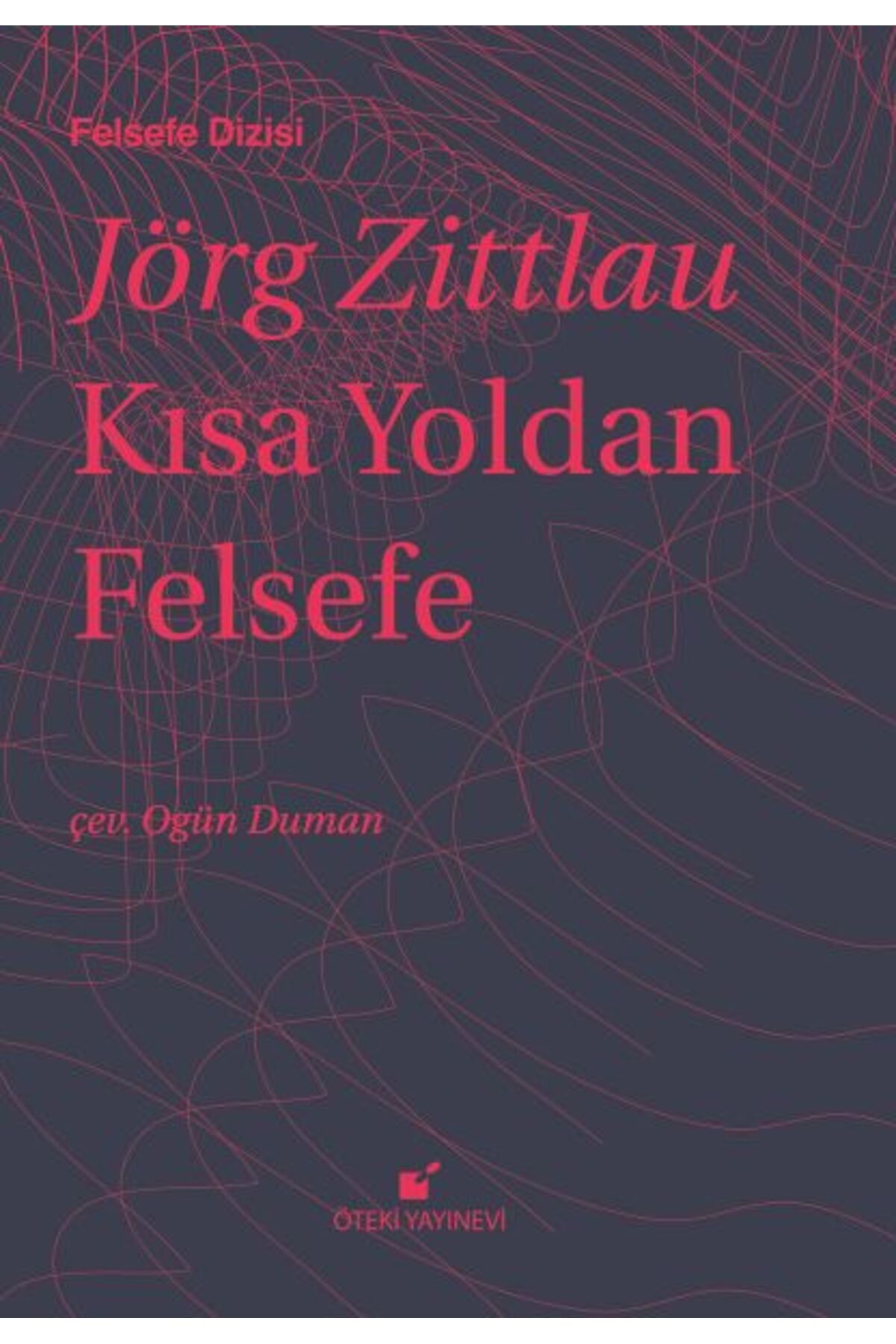 Öteki Yayınevi Kısa Yoldan Felsefe (Ciltli)