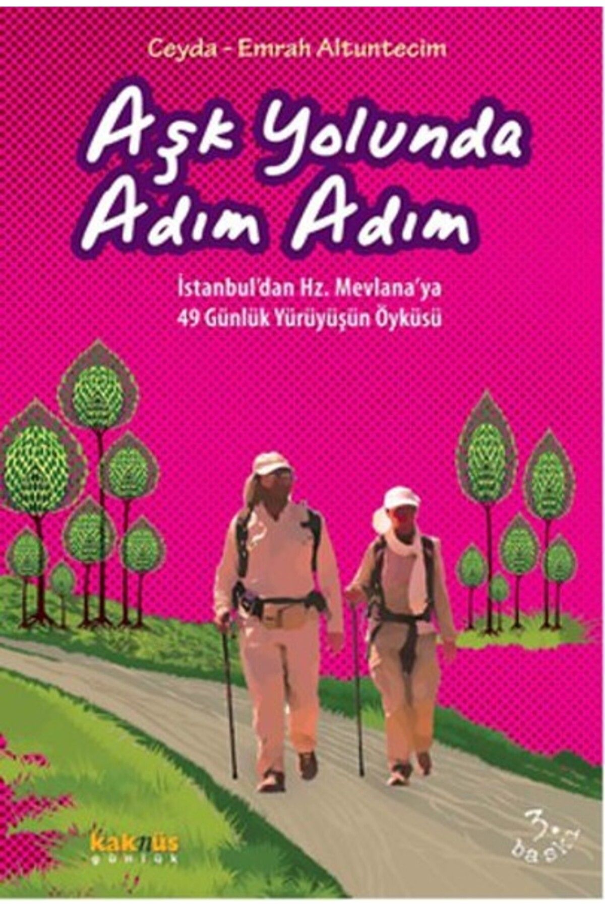 Kaknüs Yayınları Aşk Yolunda Adım Adım İstanbul’dan Hz. Mevlana’ya 49 Günlük Yürüyüşün Öyküsü