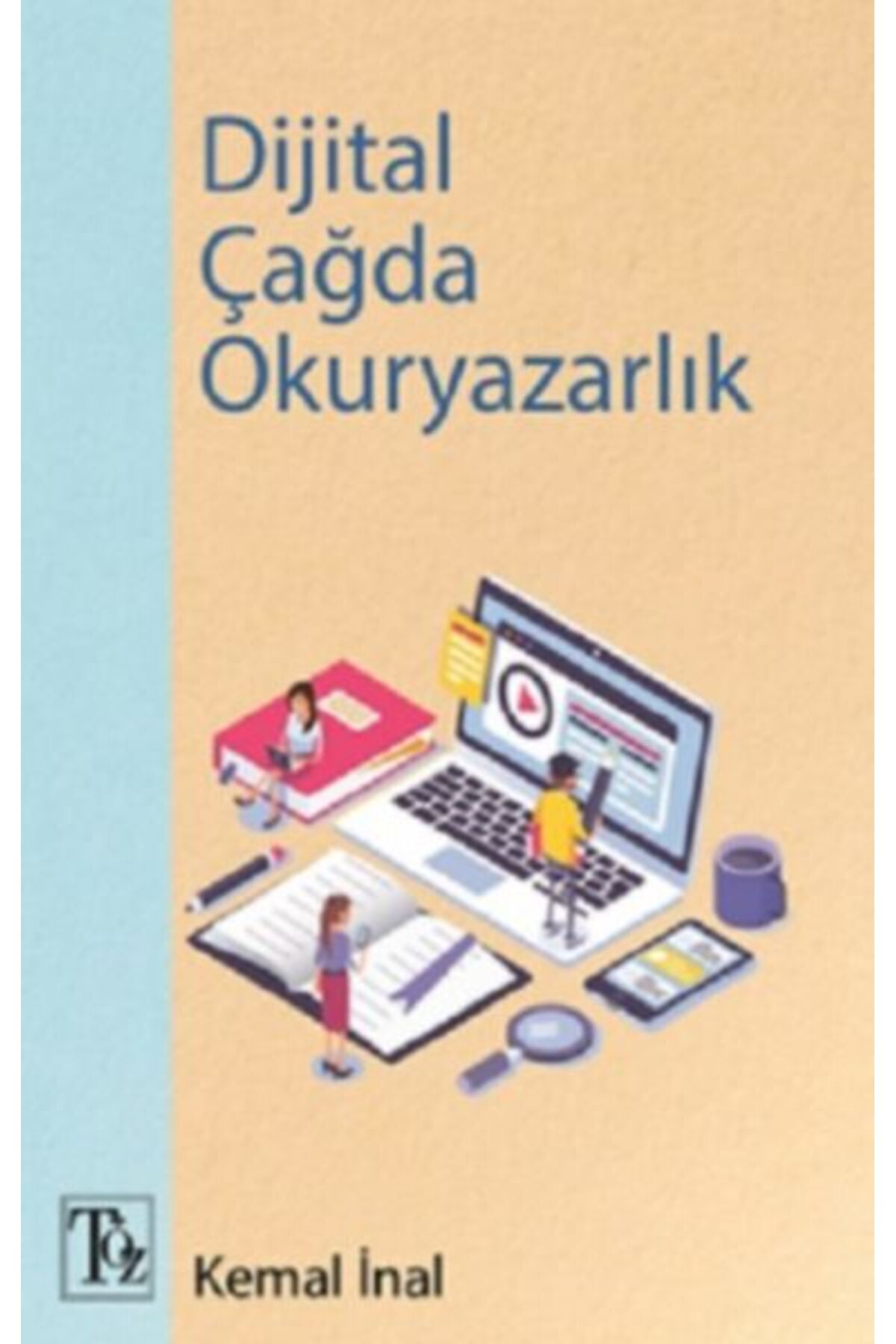 Töz Yayınları Dijital Çağda Okuryazarlık