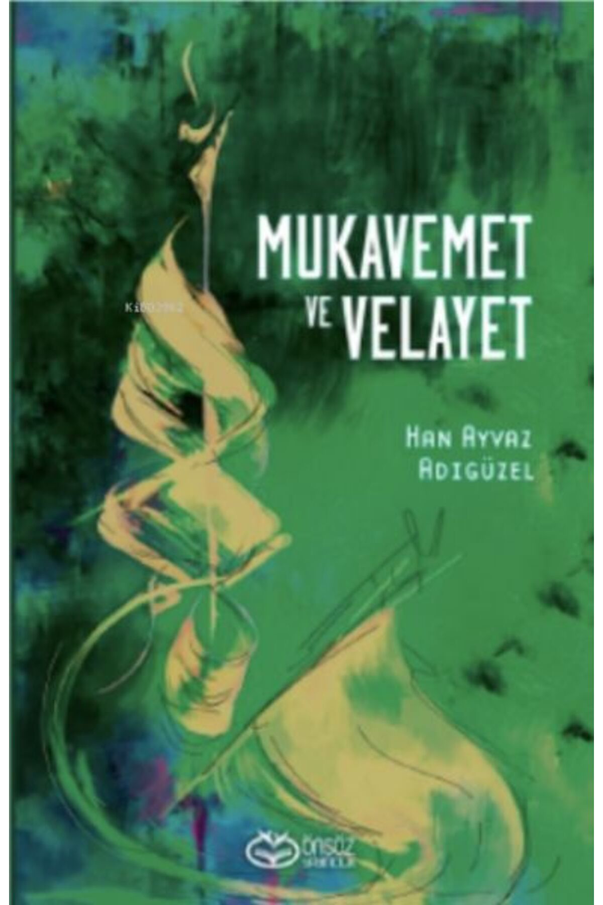 Önsöz Yayıncılık Mukavemet ve Velayet